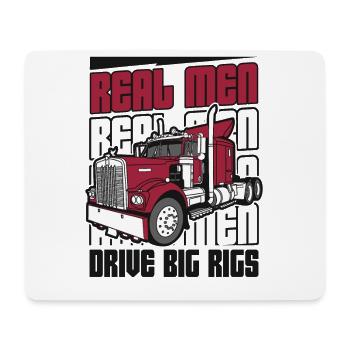 Real Men Drive Big Rigs Trucker Legends Truckie - Mouse Pad (horizontal) - white - Front