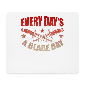 Every day is a blade day - Mouse Pad (horizontal) - white - Front