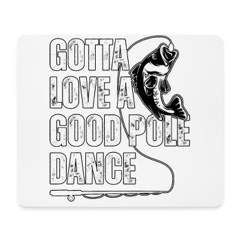 Gotta Love a Good Pole Dance - Mouse Pad (horizontal) - white - Front