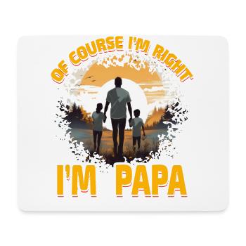 Natürlich habe ich recht, ich bin Papa - Mousepad (Querformat) - Weiß - Vorne