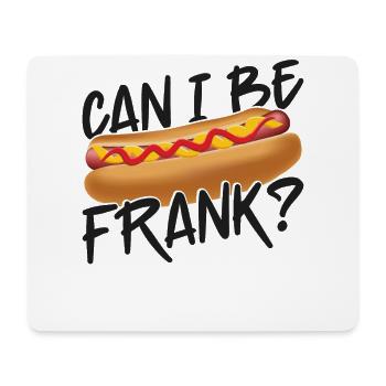Hot Dog Adult Pun Can I Be Frank? - Mouse Pad (horizontal) - white - Front