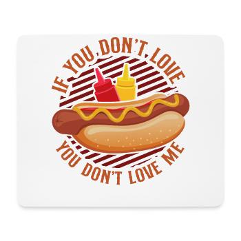 Hot Dog Adult If You Don't Love - Mouse Pad (horizontal) - white - Front