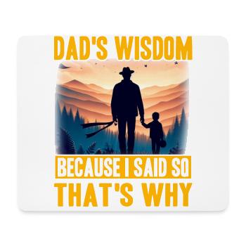 Dad's Wisdom because I said so that's why - Mouse Pad (horizontal) - white - Front