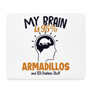 My Brain is 95% Armadillos Pink Fairy Cingulata - Mouse Pad (horizontal) - white - Front