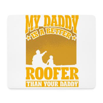 Mein Papa ist ein besserer Dachdecker als dein Papa - Mousepad (Querformat) - Weiß - Vorne