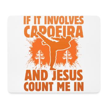If it involves Capoeira and Jesus count me in - Mouse Pad (horizontal) - white - Front