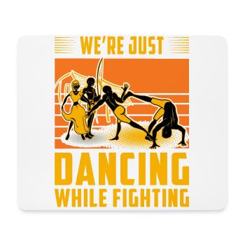 We're just dancing while fighting - Mouse Pad (horizontal) - white - Front