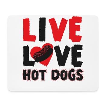 Hot Dog Adult Live Love Hot Dogs - Mouse Pad (horizontal) - white - Front