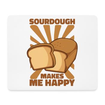 Sourdough Makes Me Happy Bread Maker Bread Dough - Mouse Pad (horizontal) - white - Front