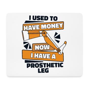 Now I Have A Prosthetic Leg Artificial Legs Leg - Mouse Pad (horizontal) - white - Front