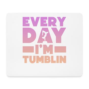 Every Day I'm Tumblin - Mousepad (Querformat) - Weiß - Vorne