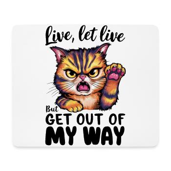 Live Lass Das Leben Aus Meinem Weg TLustig Wütende Katze Kommen - Mousepad (Querformat) - Weiß - Vorne