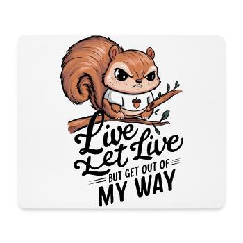 Live Let Live Get Out Of My Way Drôle En Colère - Tapis de souris (format paysage) - blanc - Devant