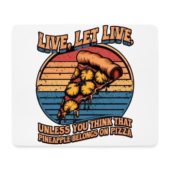 Leben, leben lassen, es sei denn, du denkst, Ananas gehört dazu - Mousepad (Querformat) - Weiß - Vorne
