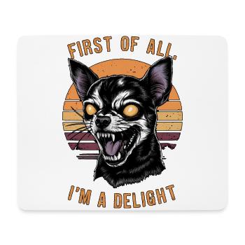 Zunächst einmal bin ich eine Freude Heftiger Chihuahua-Humor - Mousepad (Querformat) - Weiß - Vorne