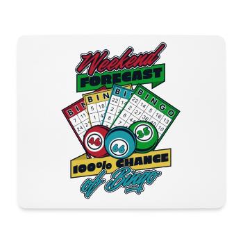 Weekend Forecast 100% Chance Of Bingo Daubers - Mouse Pad (horizontal) - white - Front