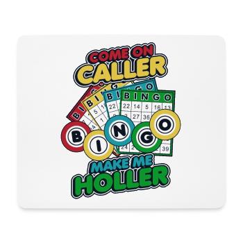Komm schon, Anrufer, Mach mich brüllen, Anrufer, Daubers, Bingo - Mousepad (Querformat) - Weiß - Vorne