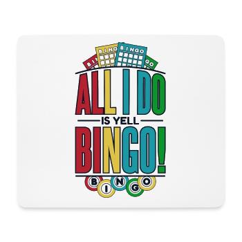 Alles, was ich tue, ist zu schreien Bingo Professioneller Anrufer - Mousepad (Querformat) - Weiß - Vorne