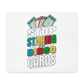 Hören Sie auf, auf meine Bingokarten zu starren, die Anrufer verschmieren - Mousepad (Querformat) - Weiß - Vorne