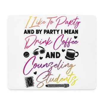School Counselor Coffee I Like To - Mouse Pad (horizontal) - white - Front