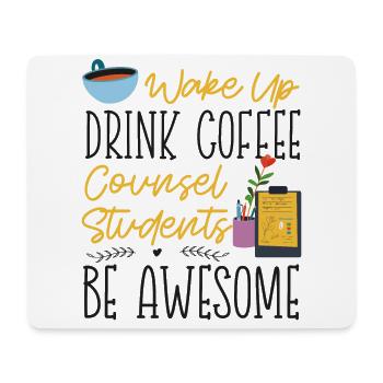 School Counselor Coffee Wake Up - Mouse Pad (horizontal) - white - Front