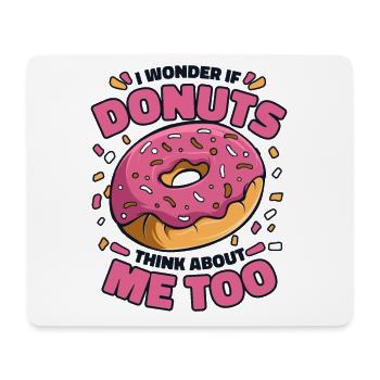 Ich frage mich, ob Donuts auch an mich denken Donut - Mousepad (Querformat) - Weiß - Vorne