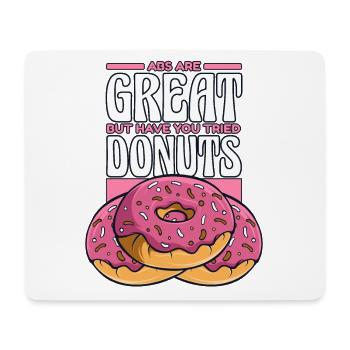 Abs Are Great But Have Tried Donuts Doughnut - Mouse Pad (horizontal) - white - Front