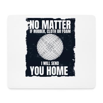 I Will Send You Home Game Prisonball Team Player - Mouse Pad (horizontal) - white - Front