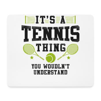 Funny Tennis Player Racket It's A - Mouse Pad (horizontal) - white - Front