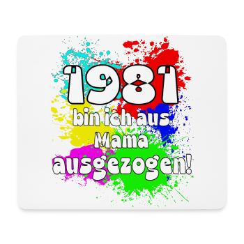 1981 bin ich aus meiner Mama ausgeszogen - Mousepad (Querformat) - Weiß - Vorne
