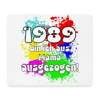 1989 bin ich aus meiner Mama ausgeszogen - Mousepad (Querformat) - Weiß - Vorne