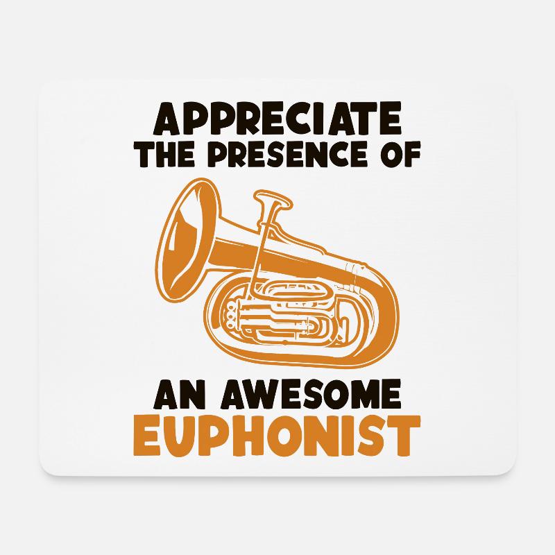 Schätzen Sie die Anwesenheit eines großartigen Euphonisten - Mousepad (Querformat) - Weiß