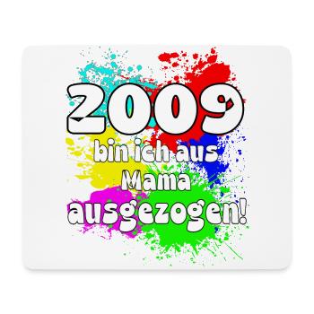 2009 bin ich aus meiner Mama ausgeszogen - Mousepad (Querformat) - Weiß - Vorne
