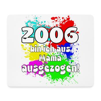 2006 bin ich aus meiner Mama ausgeszogen - Mousepad (Querformat) - Weiß - Vorne