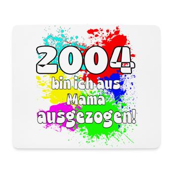 2004 bin ich aus meiner Mama ausgeszogen - Mousepad (Querformat) - Weiß - Vorne