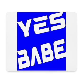 Yes Babe - Mousepad (Querformat) - Weiß - Vorne