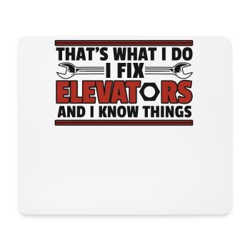 I Fix Elevators And I Know Things Repair Elevator - Mouse Pad (horizontal) - white - Front