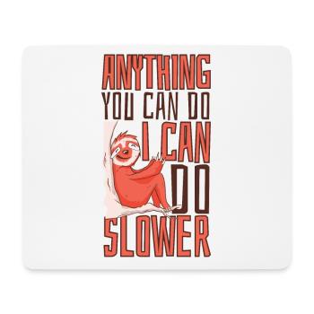 I Can Do Slower Anything Folivora Brown-Throated - Mouse Pad (horizontal) - white - Front