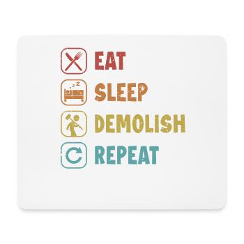 Eat Sleep Demolish Repeat Home Improvement House - Mouse Pad (horizontal) - white - Front