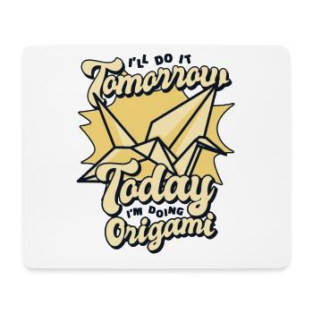 Today I'm Doing Origami Paper Crane Folding Owl - Mouse Pad (horizontal) - white - Front