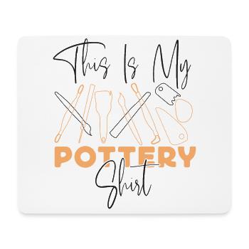 Pottery Ceramics Artist This Is My - Mouse Pad (horizontal) - white - Front