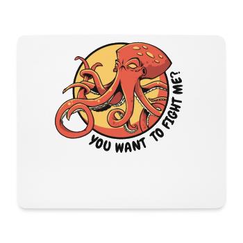 You Want To Fight Me Octopodes Octopoda - Mouse Pad (horizontal) - white - Front