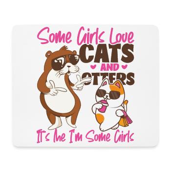 Otter Cat Some Girls Love Cats And - Mouse Pad (horizontal) - white - Front