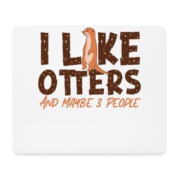 Otter I Like Otters And Maybe 3 - Mouse Pad (horizontal) - white - Front