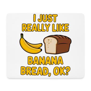 Banana Bread Saying Funny Banana Bread Gift - Mouse Pad (horizontal) - white - Front
