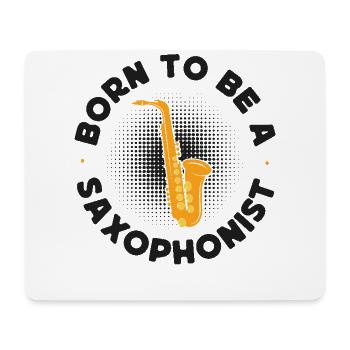 Saxophone Born To Be A Saxophonist - Mouse Pad (horizontal) - white - Front