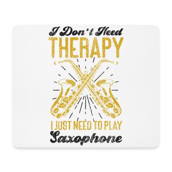 Saxophones I Don't Need Therapy I - Mouse Pad (horizontal) - white - Front