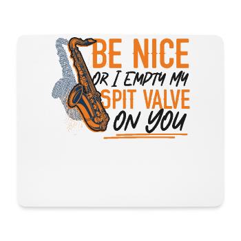 Saxophone Be Nice Or I Empty My - Mouse Pad (horizontal) - white - Front