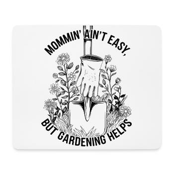 Mama ist nicht einfach, aber Gartenarbeit hilft Mutter - Mousepad (Querformat) - Weiß - Vorne