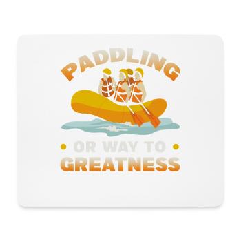 Paddling on the Way to Greatness - Mouse Pad (horizontal) - white - Front
